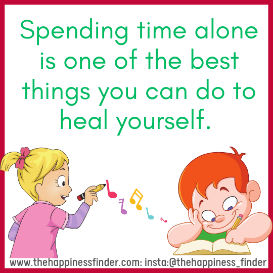 Spending time alone is one of the best things you can do to heal yourself