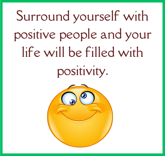 Why is it important to surround yourself with positive people?