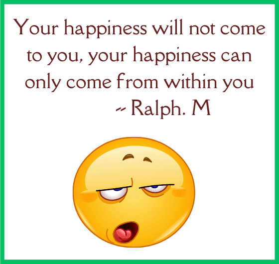 when will happiness come to me. how to call happiness ?