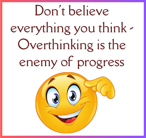 Overthinking: A Barrier to Progress and Growth; Breaking the Chains of Overthinking: Embrace Progress