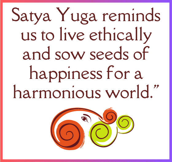 Picture showcasing the impact of ethical choices and happiness cultivation on creating a harmonious world, inspired by the wisdom of Satya Yuga