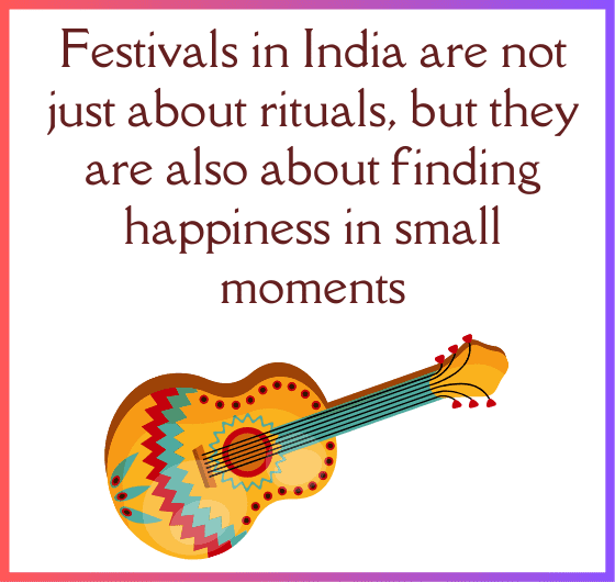 Finding Happiness in Small Moments: Festivals in India : Finding Happiness in Small Moments: Celebrating Festivals in India