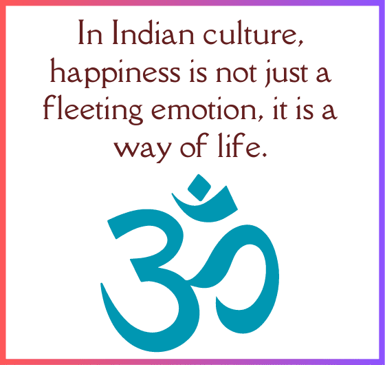 Embracing Happiness: Indian Culture's Way of Life