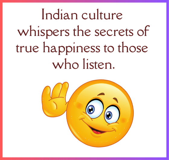 Whispers of True Happiness: Unveiling the Secrets of Indian Culture