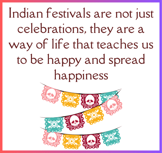 Unveiling the Essence of Indian Festivals: Embracing Happiness and Spreading Joy.