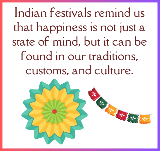 Embracing Happiness: Indian Festivals and the Power of Tradition