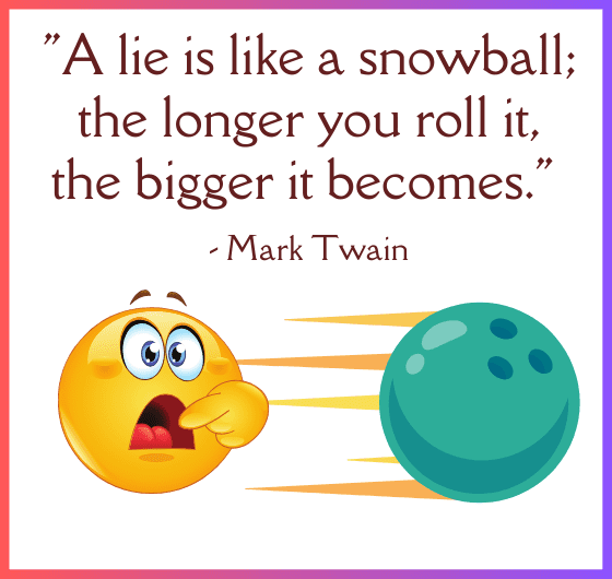 A snowball growing as it rolls down a hill represents the way that lies can grow and become more and more harmful over time.