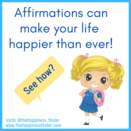Affirmations can make your life happier than ever Nothing good comes easily. If it did, everyone would have it