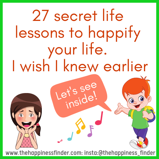 27 secret life lessons to happify your life I wish I knew earlier (1)