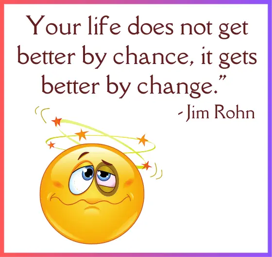 Embracing Change for a Better Life - Inspiring Quote by Jim Rohn.
