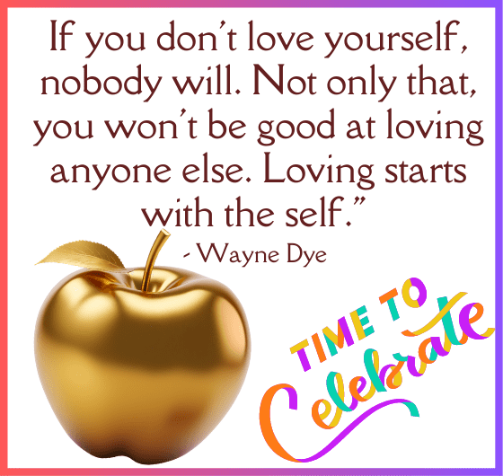 A quote by Wayne Dyer about the importance of self-love, A motivational image about loving yourself