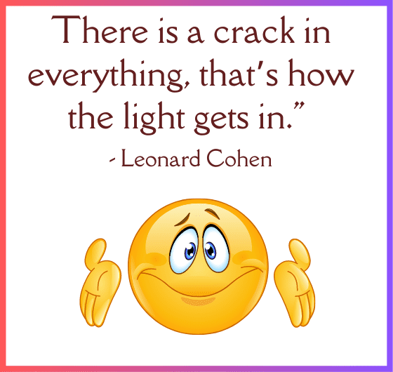 A motivational image about hope, An inspirational quote about finding the light in the darkness, A picture of a quote by Leonard Cohen